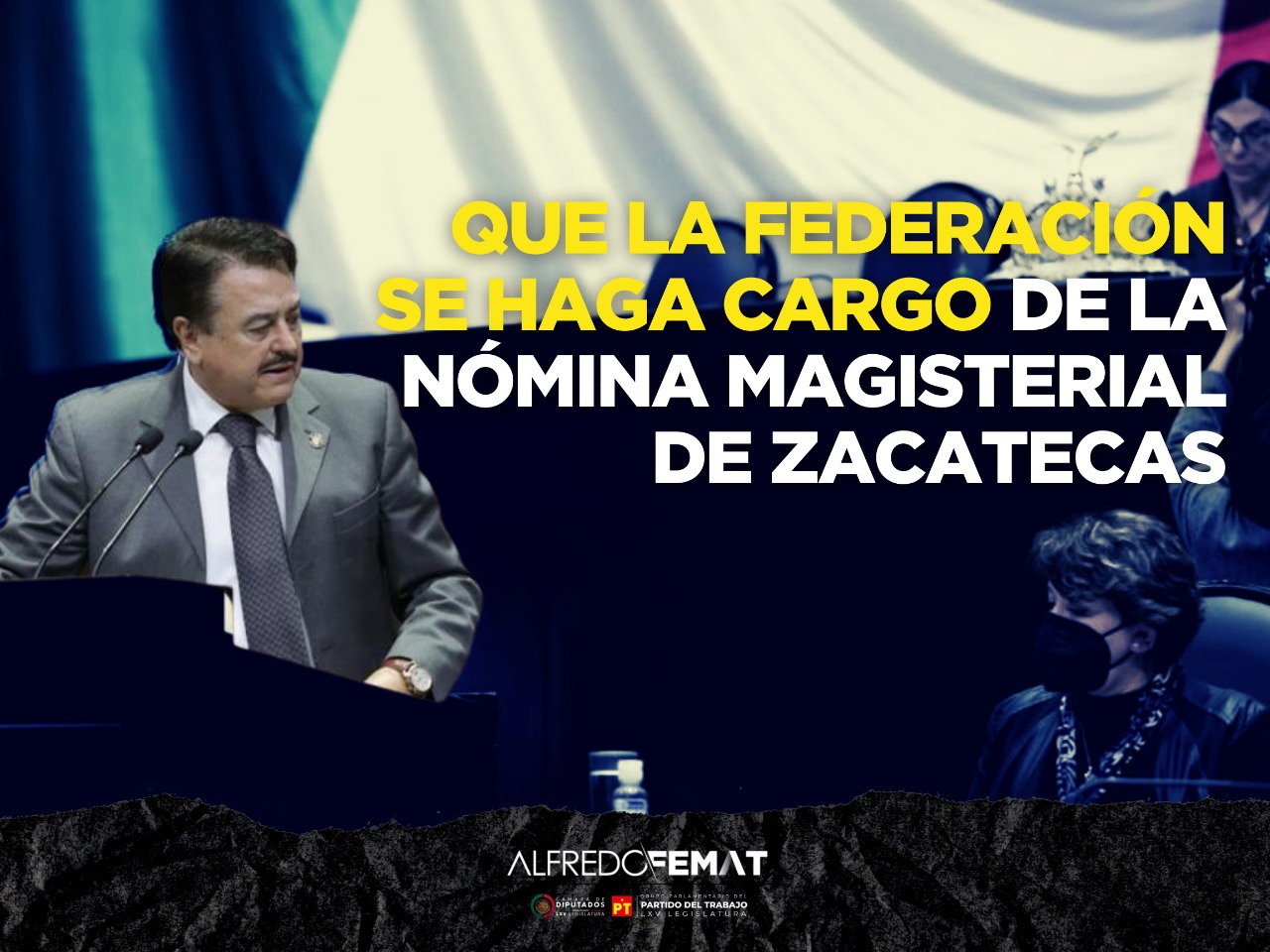 PIDE FEMAT QUE LA FEDERACIÓN SE HAGA CARGO DE LA NÓMINA MAGISTERIAL DE ZACATECAS