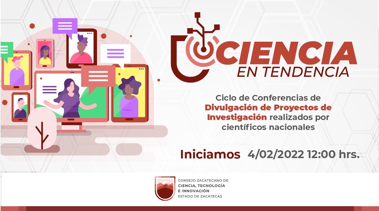 Divulgará Gobierno de Zacatecas investigaciones de científicos mexicanos con ciclo de conferencias Ciencia en Tendencia